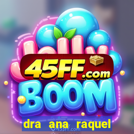 dra ana raquel proctologista botafogo